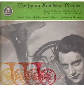 Wolfgang Amadeus Mozart - Konzerte Für Horn Und Orchester Nr. 1 Bis 4, KV 412, KV 417, KV 447