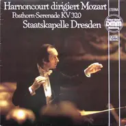 Wolfgang Amadeus Mozart - Staatskapelle Dresden Dirigent: Nikolaus Harnoncourt - Harnoncourt Dirigiert Mozart: Posthorn Serenade KV 320