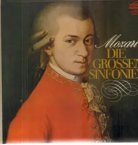 Wolfgang Amadeus Mozart - Die Grossen Sinfonien