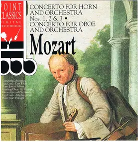 Wolfgang Amadeus Mozart - Concerto for horn and orchestra Nos. 1,2&3