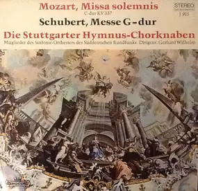 Wolfgang Amadeus Mozart - Mozart, Missa Solemnis C-Dur KV 337 - Schubert, Messe G-Dur