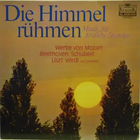 Wolfgang Amadeus Mozart - Die Himmel Rühmen  Musik Für Festliche Stunden