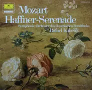 Wolfgang Amadeus Mozart/ Symphonie-Orchester Des Bayerischen Rundfunks , Rafael Kubelik - Haffner-Serenade Nr. 7 D-dur KV 250
