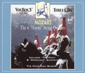 Wolfgang Amadeus Mozart - The 6 "Haydn" String Quartets