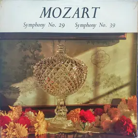 Wolfgang Amadeus Mozart - Symphonies Nos. 29 & 39