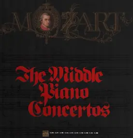 Wolfgang Amadeus Mozart - The Middle Piano Concertos