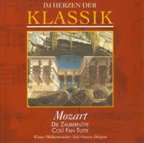 Wolfgang Amadeus Mozart - Die Zauberflöte / Così Fan Tutte