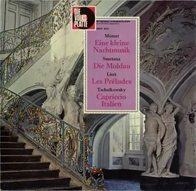 Wolfgang Amadeus Mozart - Eine Kleine Nachtmusik - Die Moldau - Les Préludes a.o.