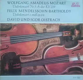 Wolfgang Amadeus Mozart - Violinkonzert Nr.5 A-Dur KV 219 · Violinkonzert E-Moll Op. 64