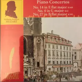 Wolfgang Amadeus Mozart - Piano Concertos No. 14 In E Flat Major KV449 / No. 4 In G Major K41 / No. 27 In B Flat Major K595