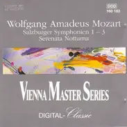 Wolfgang Amadeus Mozart - Salzburger Symphonien 1-3 / Serenata Notturna