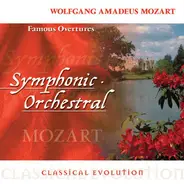 Mozart - Symphonic Orchestral: Famous Overtures