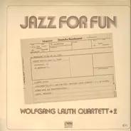 Wolfgang Lauth Quartett + 2 - Jazz For Fun
