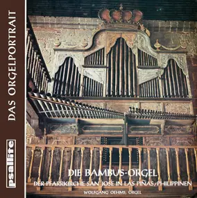 RODRIGUEZ - Die Bambus-Orgel Der Pfarrkirche San Jose In Las Piñas / Philippinen