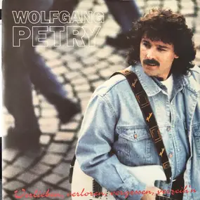 Wolfgang Petry - Verlieben, Verloren, . . .