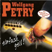 Wolfgang Petry - Einfach Geil!