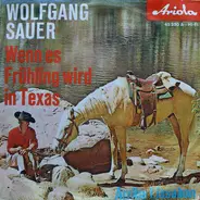 Wolfgang Sauer - Wenn Es Frühling Wird In Texas, Arriba Lissabon