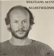 Wolfgang Seitz - Selbstwildnis