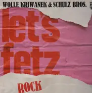 Wolle Kriwanek & Schulz Bros. - Let's Fetz