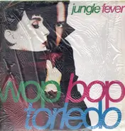 Wop Bop Torledo - Jungle Fever