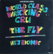 World Class Wreckin' Cru - The Fly / He's Bionic