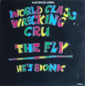 The World Class Wreckin' Cru - The Fly / He's Bionic