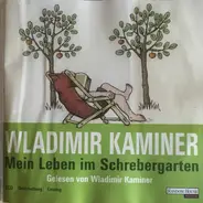 Wladimir Kaminer - Mein Leben Im Schrebergarten