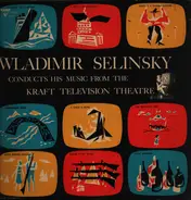 Wladimir Selinsky - Music From The Kraft Television Theatre