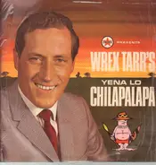 Wrex Tarr - Yena Lo Chilapalapa