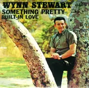 Wynn Stewart And The Tourists - Something Pretty