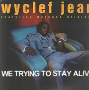 Wyclef Jean - We Trying To Stay Alive