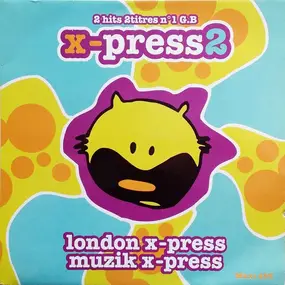 X-Press 2 - London X-Press / Muzik X-Press