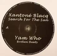 Xantoné Blacq - Search For The Sun (Yam Who Broken Beats)