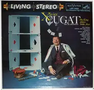 Xavier Cugat And His Orchestra - The King Plays Some Aces