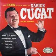 Xavier Cugat And His Orchestra - The Latin Dance Beat Of Xavier Cugat And His Orchestra