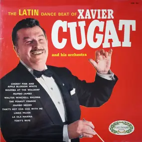 Xavier Cugat - The Latin Dance Beat Of Xavier Cugat And His Orchestra