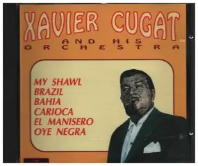 Xavier Cugat - Xavier Cugat And His Orchestra