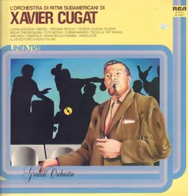 Xavier Cugat - L'Orchestra Di Ritmi Sudamericani Di