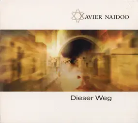 Xavier Naidoo - Dieser Weg