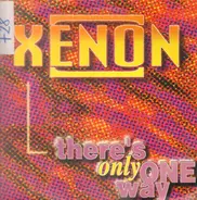 Xenon - There's Only One Way