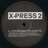 X-Press 2 - Strobelight Silhouette / Bi-Curious Magic