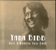 Yana Bibb - Not A Minute Too Late