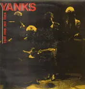 Yanks - Tell Me No Lies