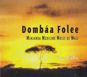 Yaya Diallo - Dombáa Folee (Minianka Medicine Music Of Mali)