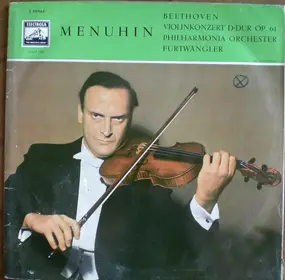 Yehudi Menuhin - Beethoven: Violinkonzert D-Dur Op. 61