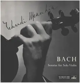 Yehudi Menuhin - Sonatas For Solo Violin, Volume 1