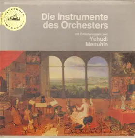 Yehudi Menuhin - Die Instrumente Des Orchesters