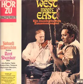 Yehudi Menuhin - West Meets East (Ein Musikalische Zusammenspiel)