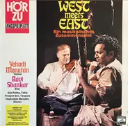 Yehudi Menuhin / Ravi Shankar - West Meets East (Ein Musikalisches Zusammenspiel)