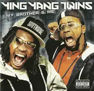 Ying Yang Twins - My Brother & Me